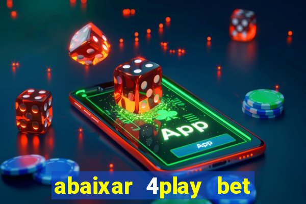 abaixar 4play bet baixar app